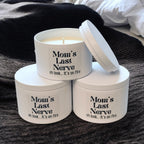 Moms Last Nerve Soy Wax Candle