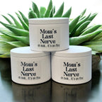 Moms Last Nerve Soy Wax Candle